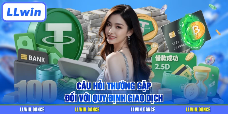 Câu hỏi thường gặp đối với quy định giao dịch