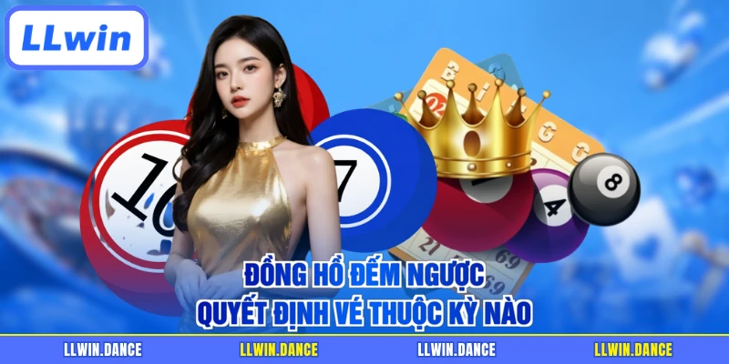 Đồng hồ đếm ngược quyết định vé thuộc kỳ nào