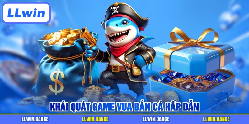 Khái quát game vua bắn cá hấp dẫn
