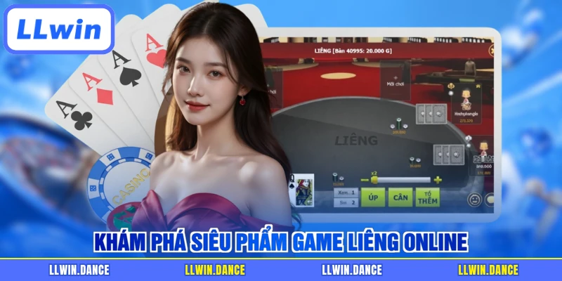 Khám phá siêu phẩm game liêng online
