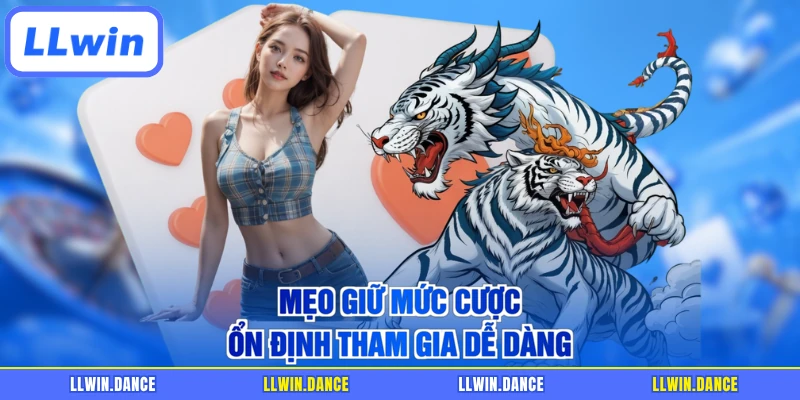 Mẹo giữ mức cược ổn định tham gia dễ dàng