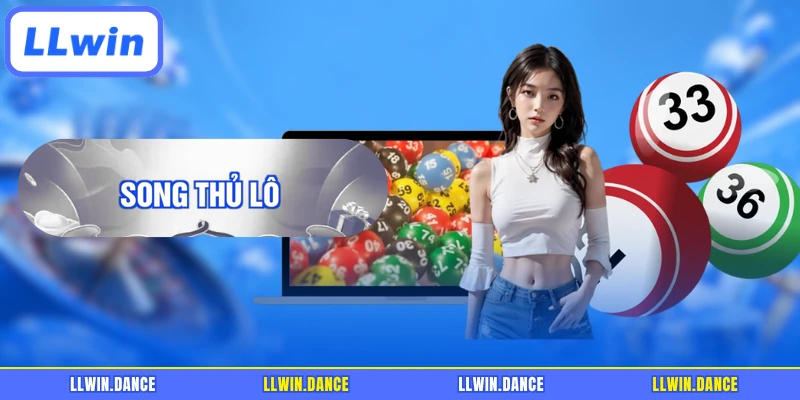 Song Thủ Lô Tại LLWIN Và Phép Tính Xác Suất Từng Cặp
