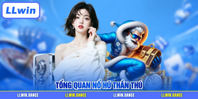 Tổng quan nổ hũ Thần Thú