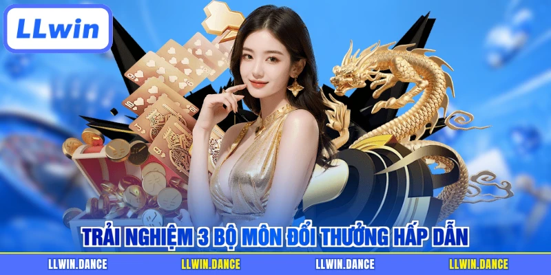 Trải nghiệm 3 bộ môn đổi thưởng hấp dẫn