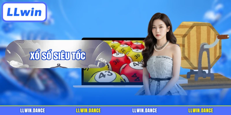 Xổ Số Siêu Tốc LLWIN Cùng Cách Đối Soát Từng Kỳ Quay